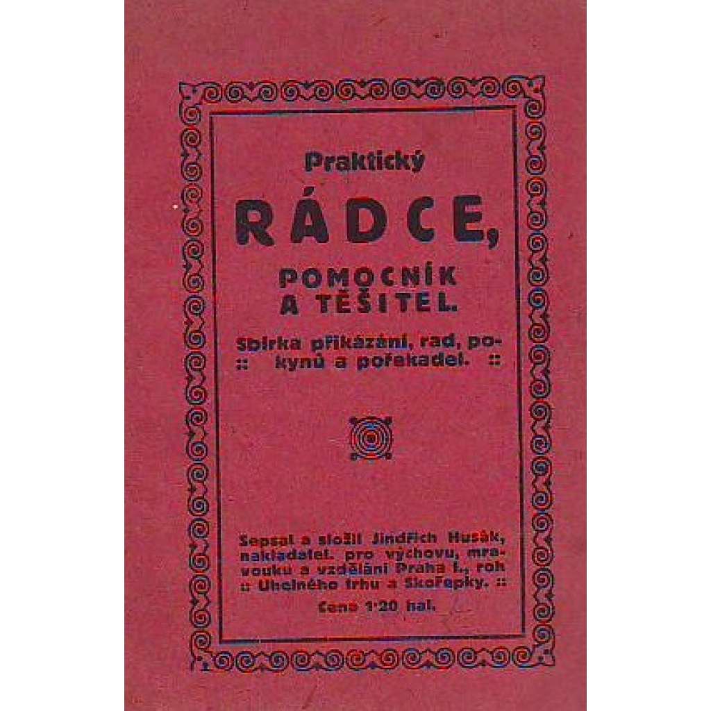 PRAKTICKÝ RÁDCE, POMOCNÍK A TĚŠITEL